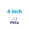 4 inch PVCu